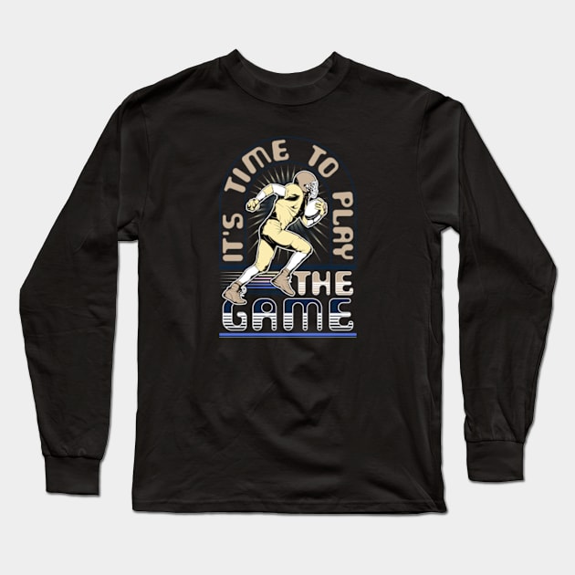 it's time to play the game Long Sleeve T-Shirt by CustomCraze